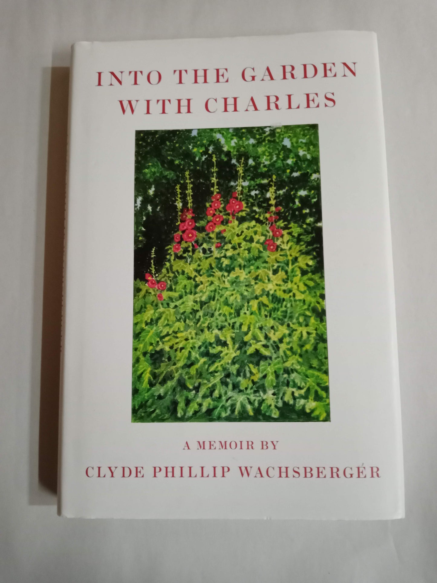 Into the Garden With Charles: A Memoir