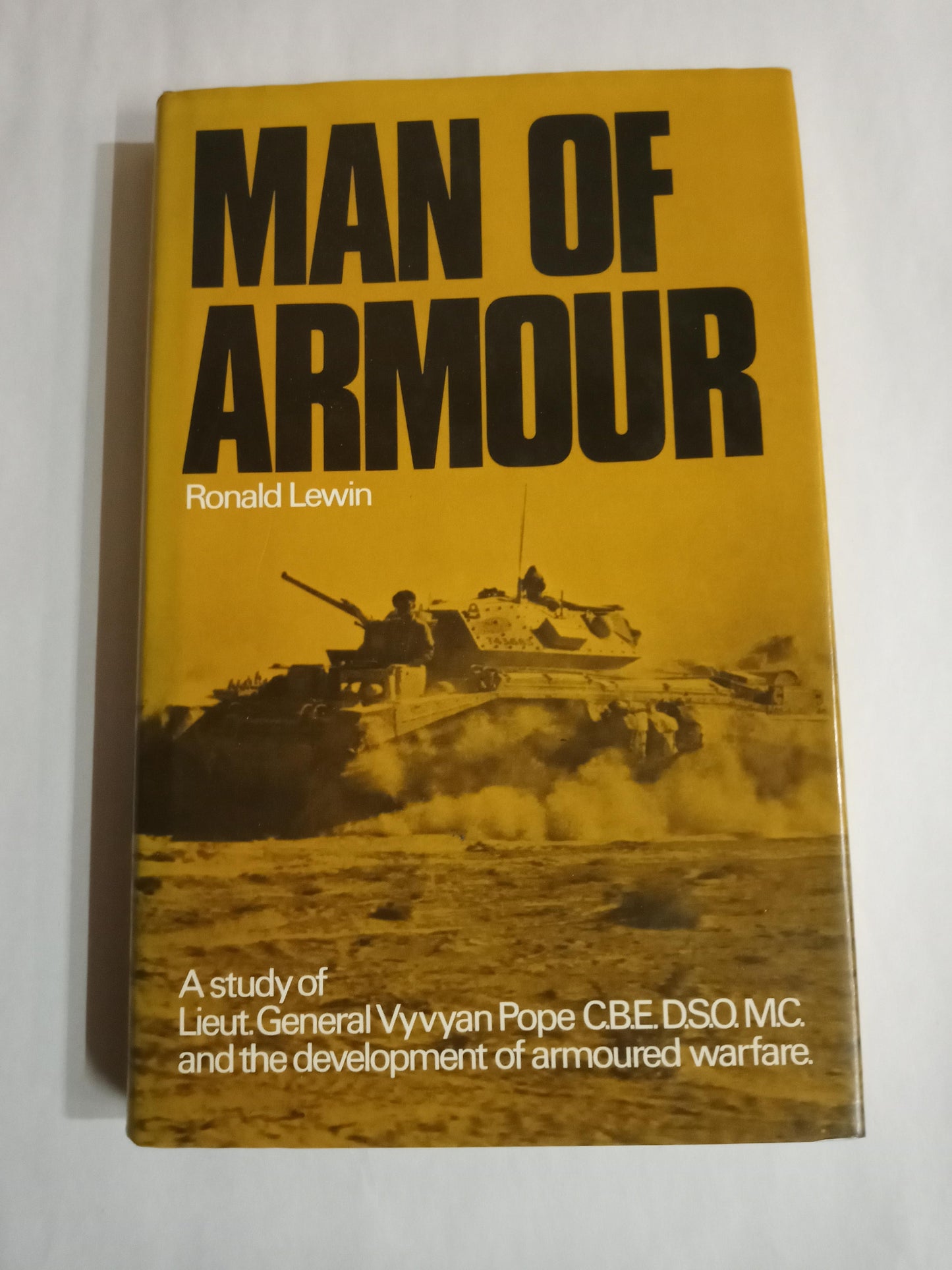 Man of armour: A study of Lieut-General Vyvyan Pope and the development of armoured warfare