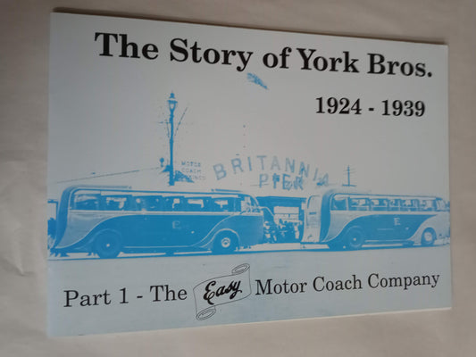 Story Of York Bros.(Northampton) Ltd.: The Easy Motor Coach Company 1924-1939 Pt. 1