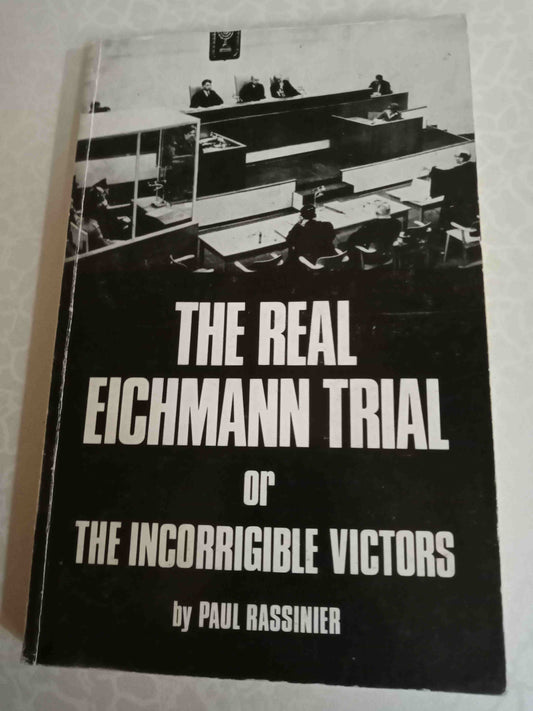 The real Eichmann Trial by Paul Rassinier