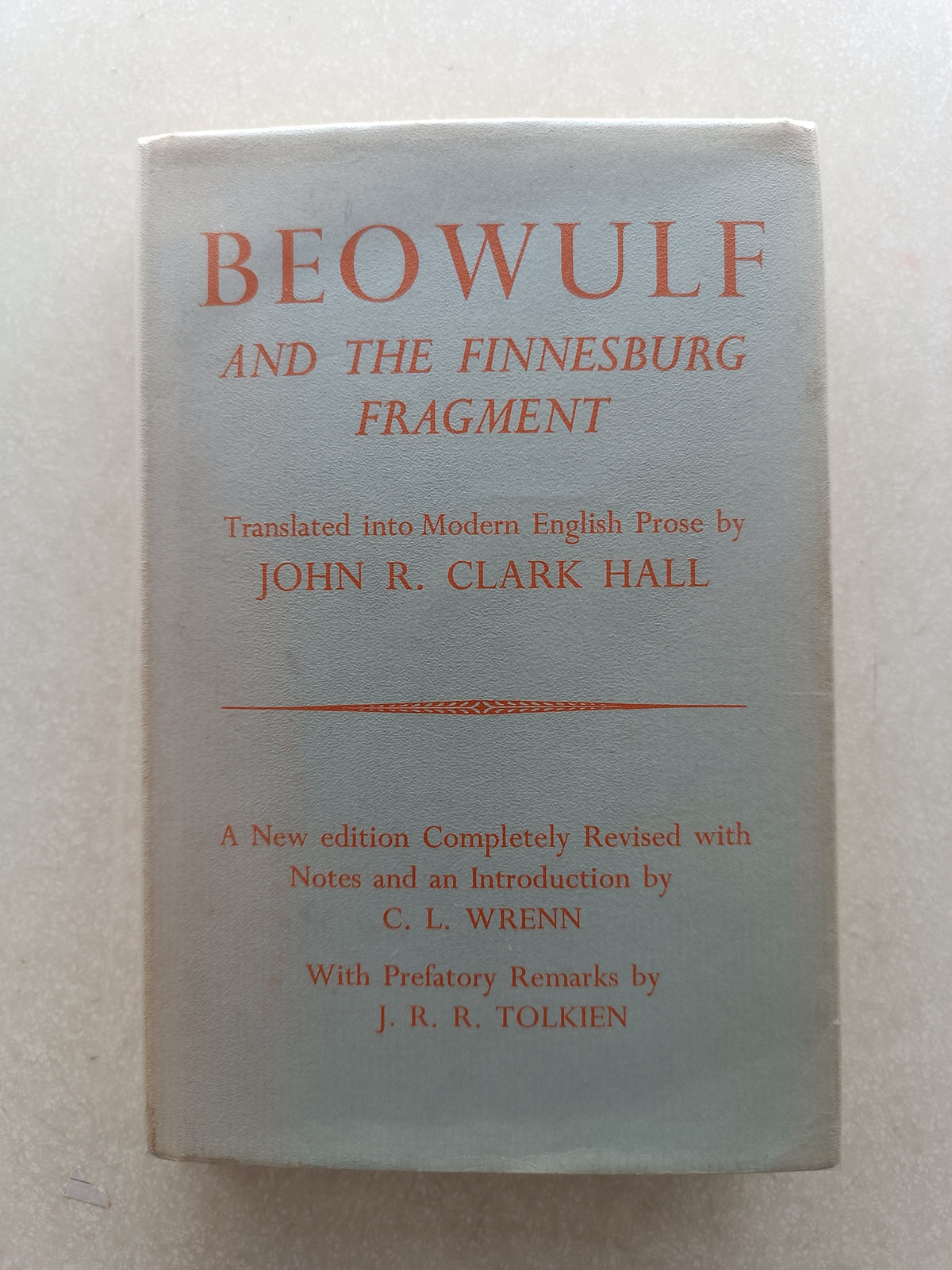 Beowulf And The Finnesburg Fragment: A Translation Into Modern English Prose.