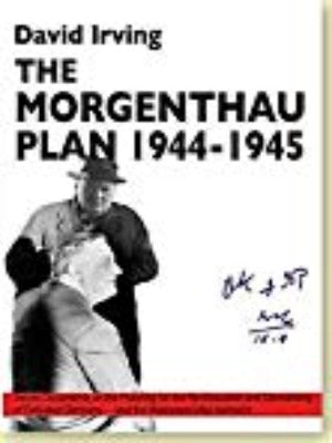 The Morgenthau Plan by David Irving