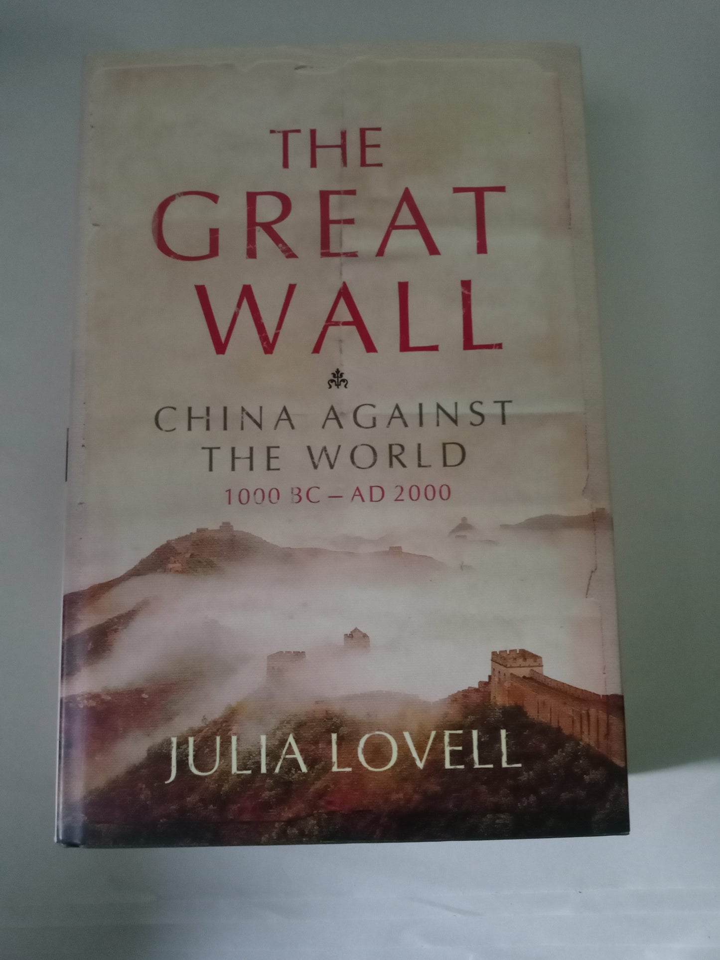 The Great Wall: China Against The World, 1000 Bc-2000 Ad