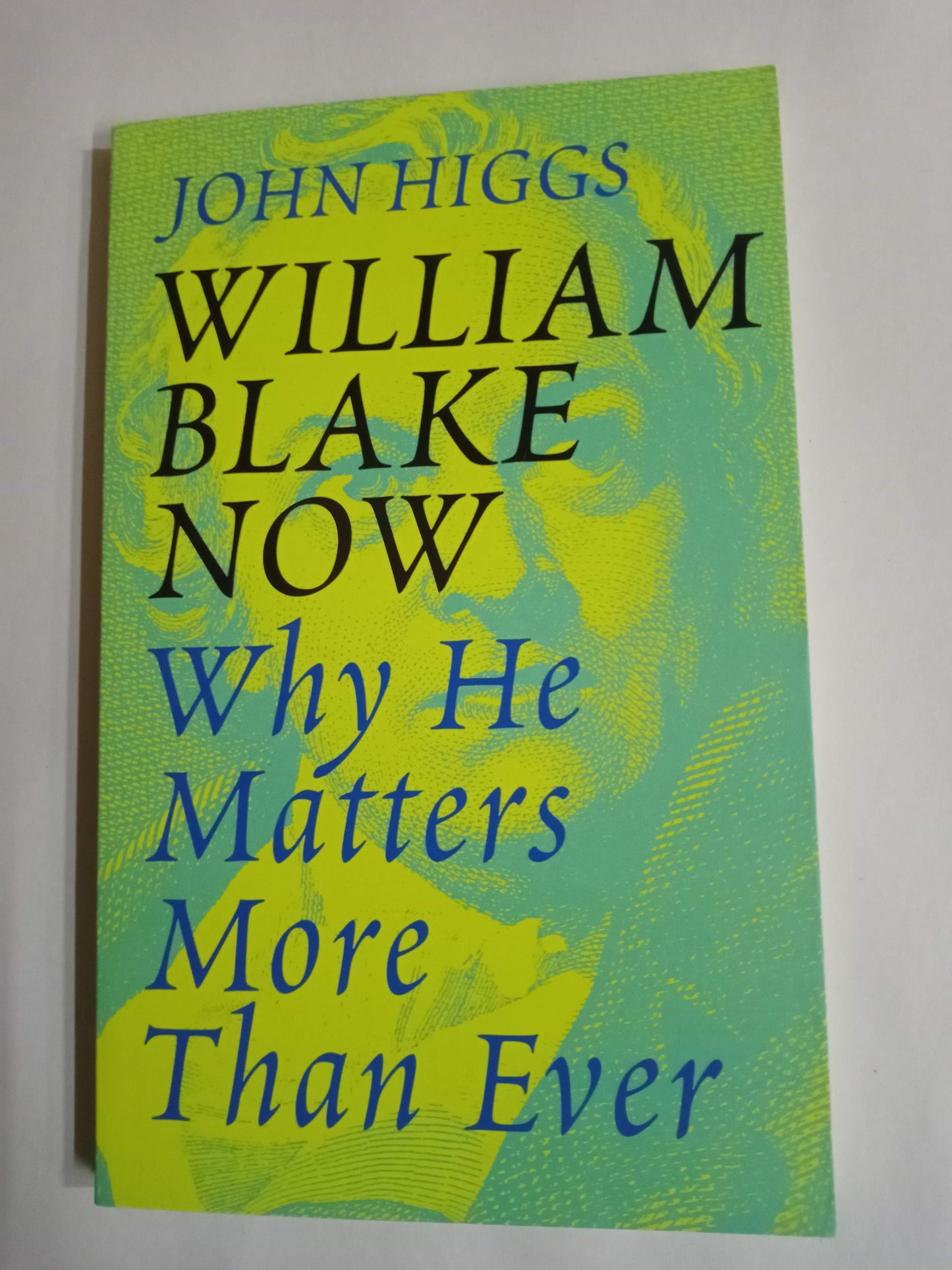 William Blake Now: Why He Matters More Than Ever