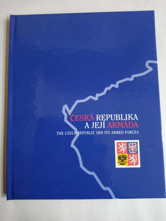 Ceska Republika A Jeji Armada. The Czeck Republic And Its Armed Forces