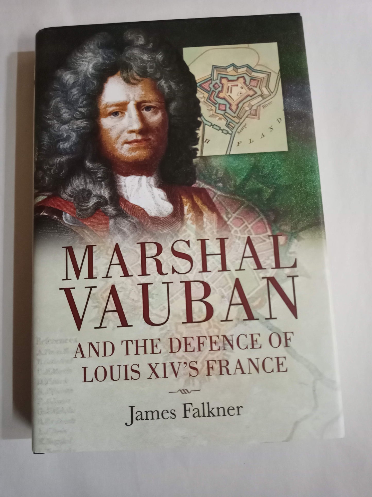 Marshal Vauban And The Defence Of Louis Xiv'S France