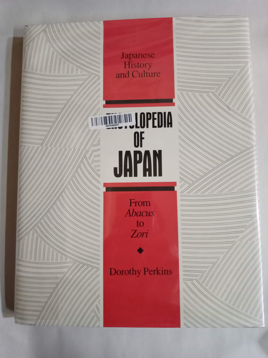 Encyclopedia of Japan: Japanese History and Culture, from Abacus to Zori