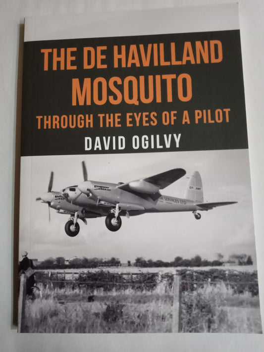 The de Havilland Mosquito: Through the Eyes of a Pilot