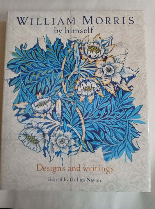 William Morris by himself: Designs and writings
