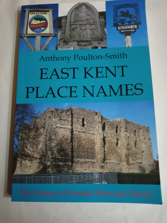 East Kent Place Names - the Homes of Men and Maids of Kent