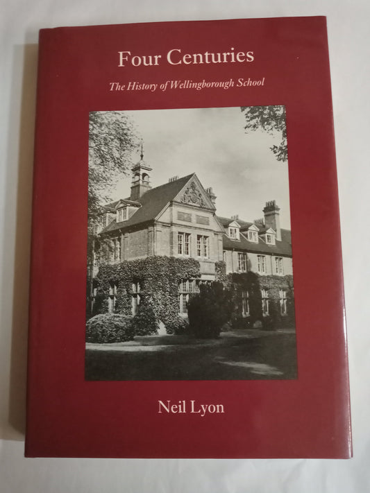Four Centuries: History of Wellingborough School