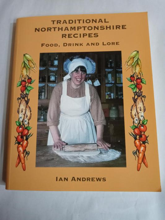 Traditional Northamptonshire Recipes: Food, Drink and Lore