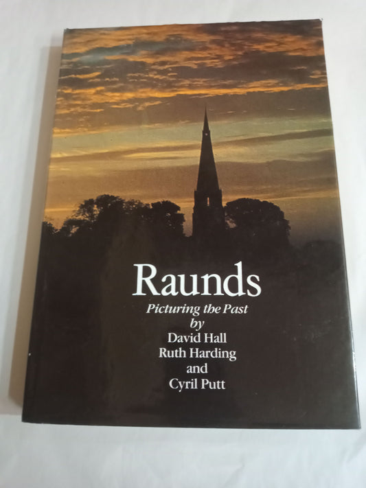 Raunds. Picturing the Past.