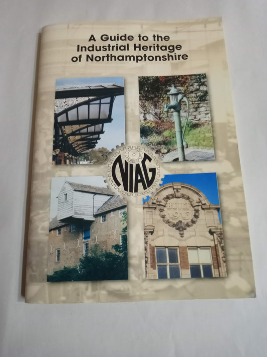 A guide to the industrial heritage of Northamptonshire